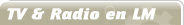 TV & Radio en LM